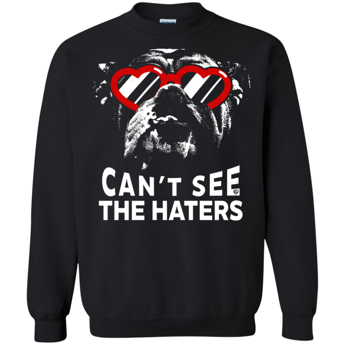 English Bulldog Can't See The Haters Sweatshirt