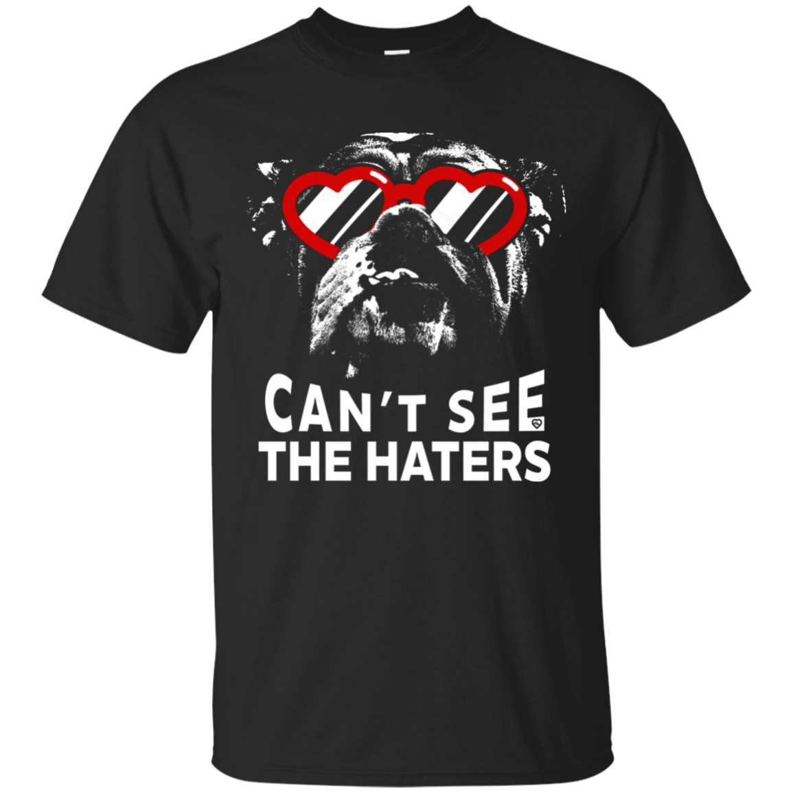 English Bulldog Can't See The Haters T-Shirt