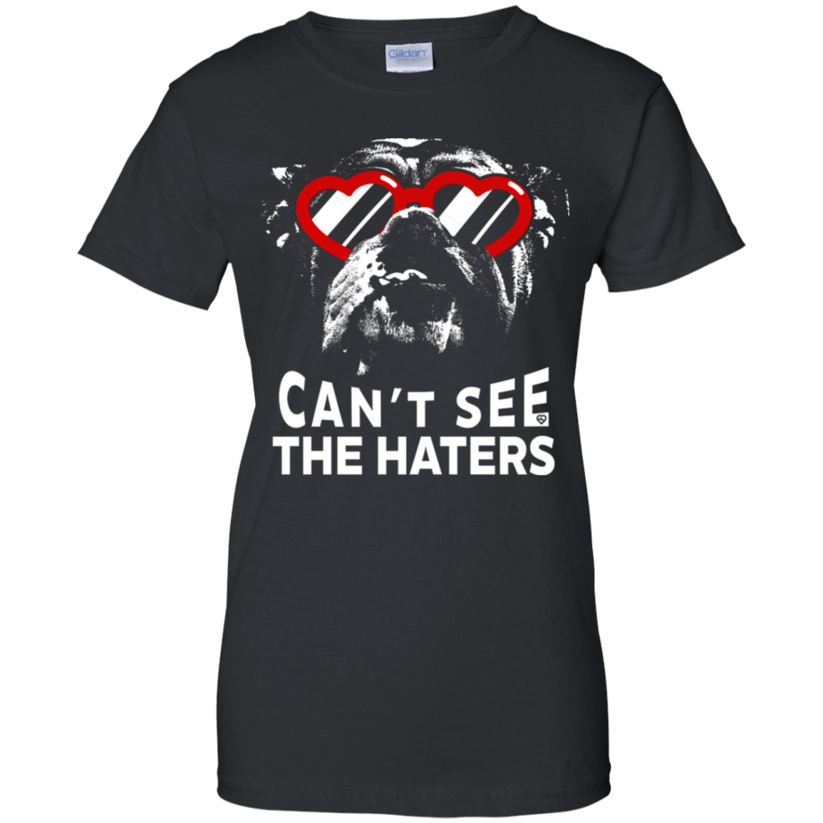 English Bulldog Can't See The Haters Ladies' T-Shirt